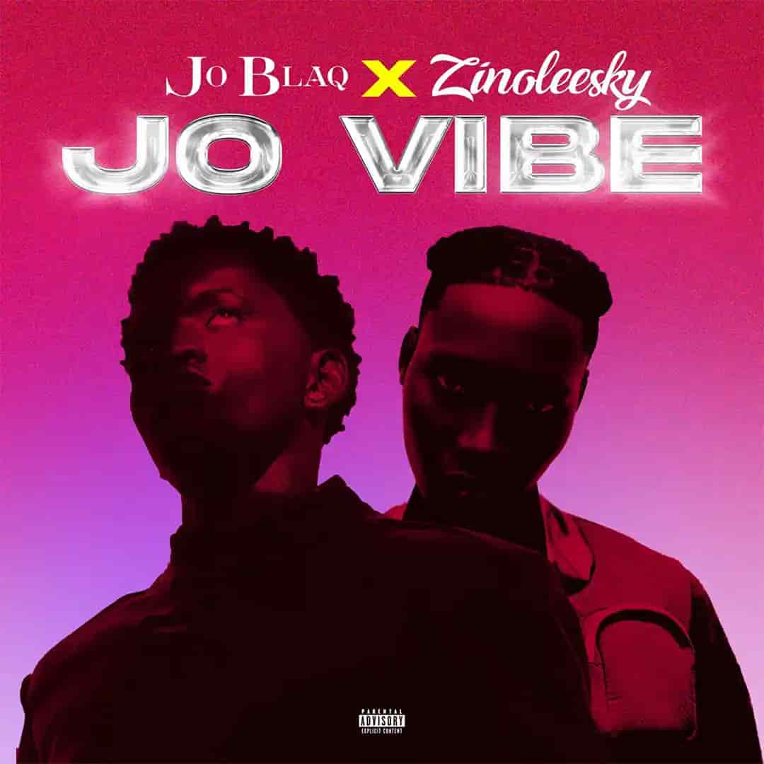 JoBlaq - Jo Vibe (Remix) ft. Zinoleesky